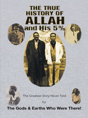 cover image of The True History of Allah and His 5%